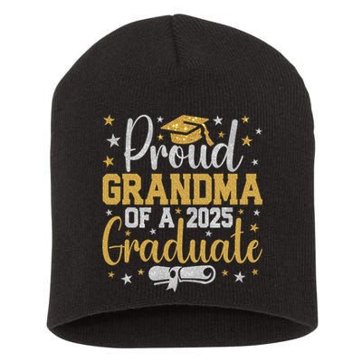 Proud Grandma Of A Class Of 2025 Graduate Graduation Nana Short Acrylic Beanie