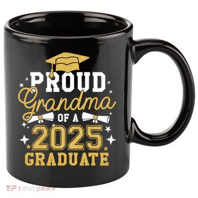 Proud Grandma Of A 2025 Graduate Grandma Graduation 2025 11oz C Handle Ceramic Mug