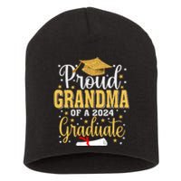 Proud Grandma Of A 2024 Graduate For Family Graduation Short Acrylic Beanie