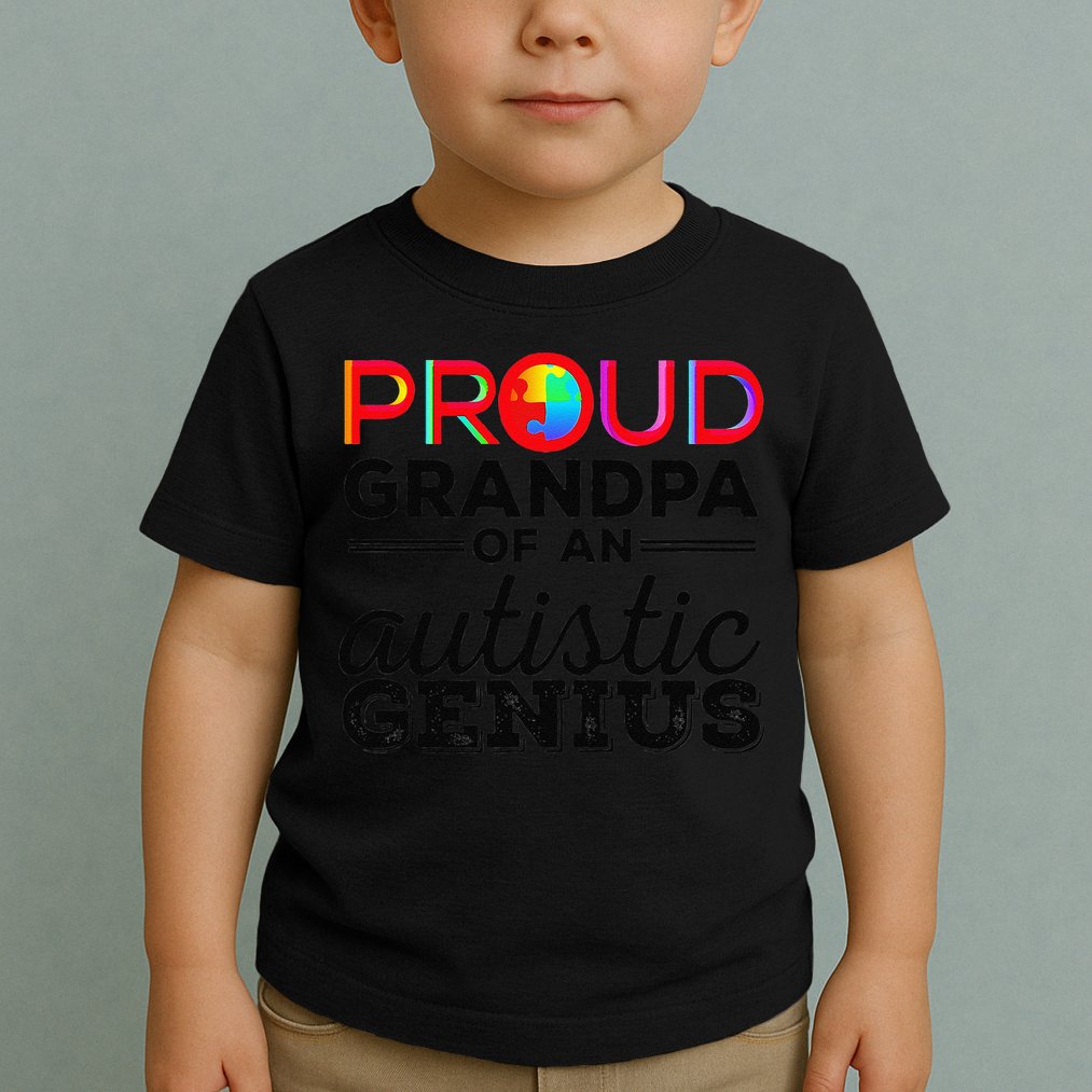 Proud Grandpa Of An Autistic Genius Autism Awareness Toddler T-Shirt