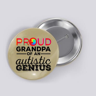 Proud Grandpa Of An Autistic Genius Autism Awareness Button