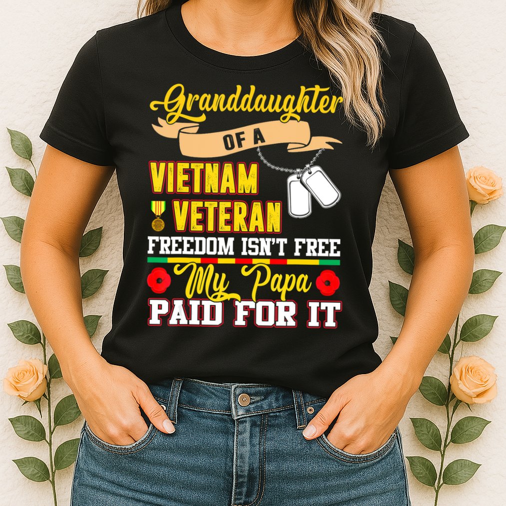 Proud Granddaughter Of Vietnam Veteran Freedom Isn't Free Womens T-Shirt