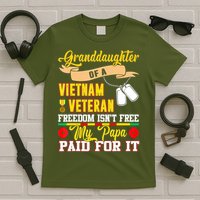 Proud Granddaughter Of Vietnam Veteran Freedom Isn't Free T-Shirt