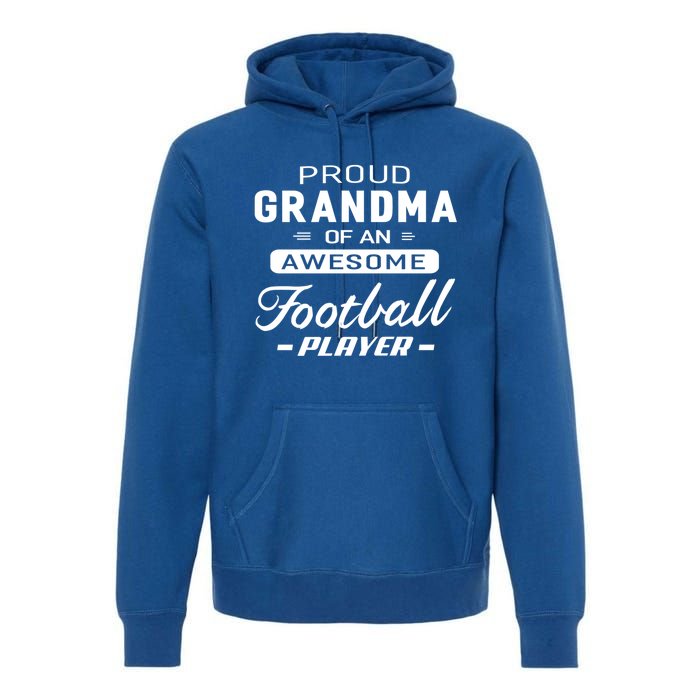 Proud Grandma Of An Awesome Football Player Cool Gift Premium Hoodie