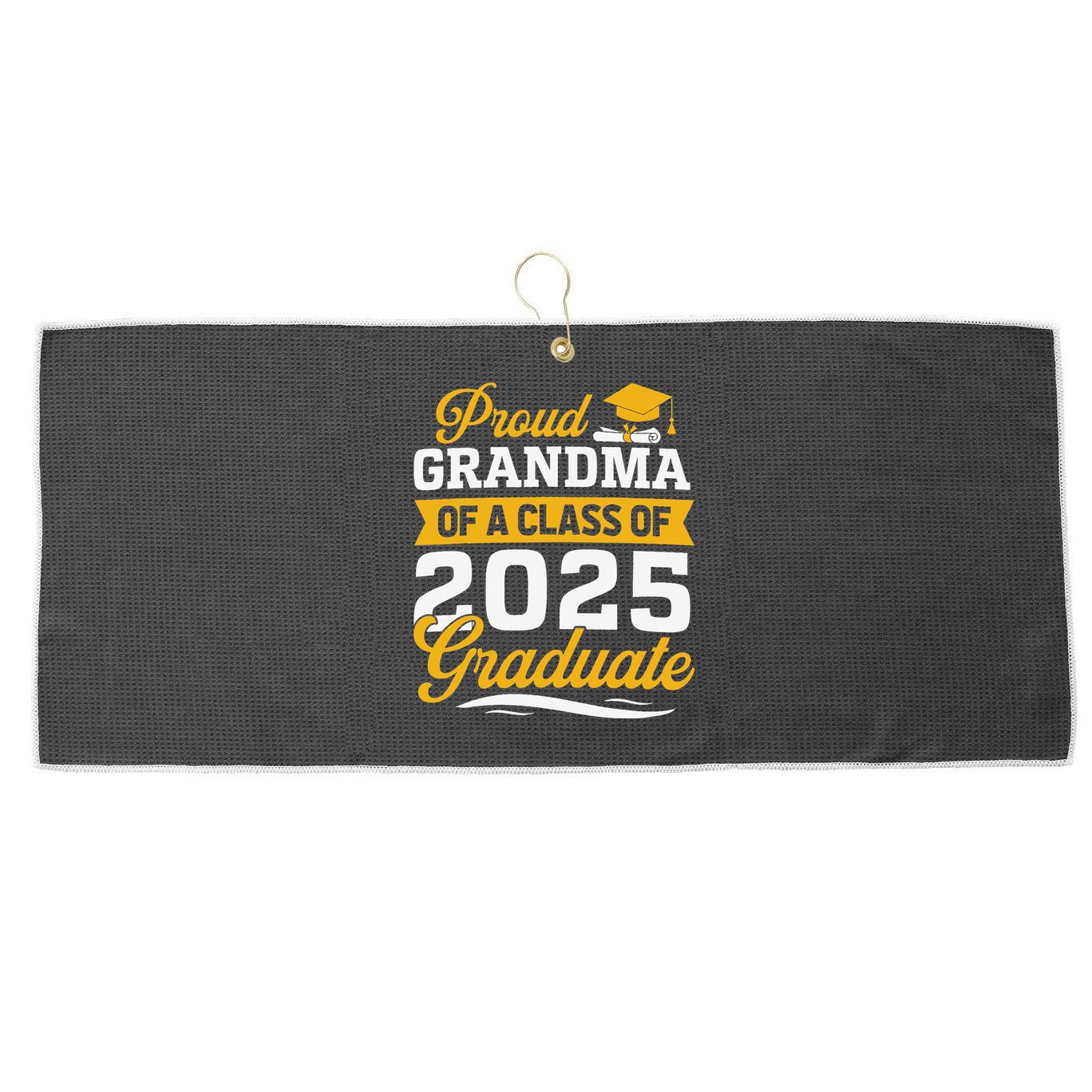 Proud Grandma Of A Class Of 2025 Graduate Grandma Large Microfiber Waffle Golf Towel