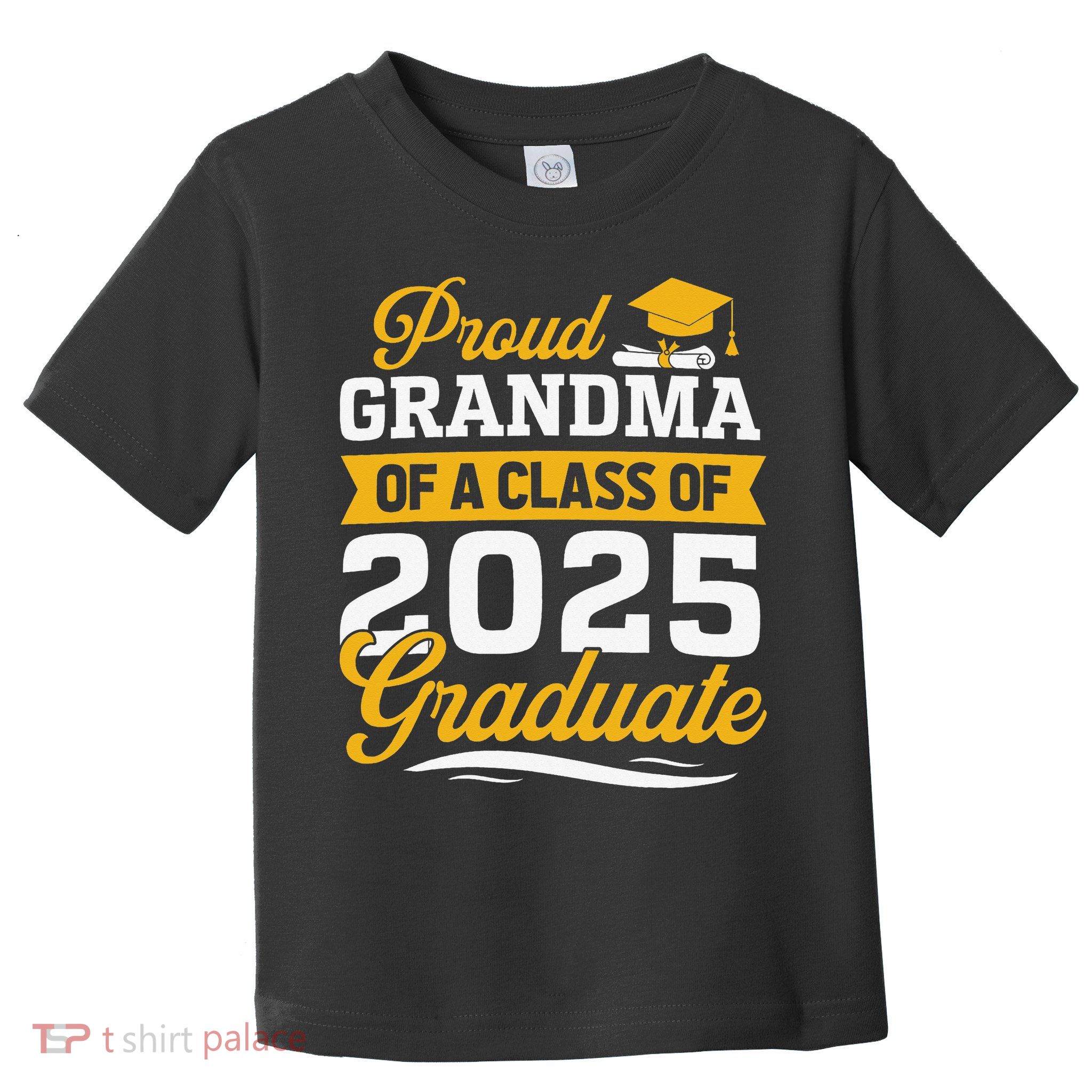 Proud Grandma Of A Class Of 2025 Graduate Grandma Toddler T-Shirt