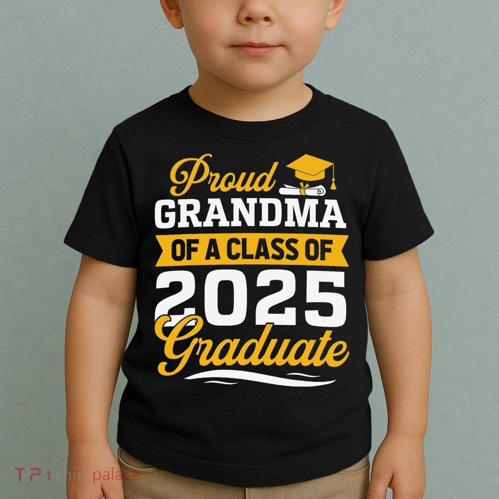 Proud Grandma Of A Class Of 2025 Graduate Grandma Toddler T-Shirt