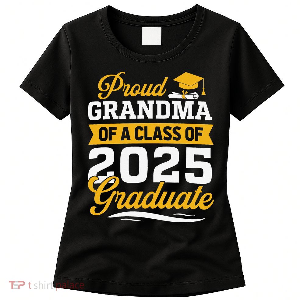 Proud Grandma Of A Class Of 2025 Graduate Grandma Womens T-Shirt