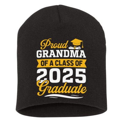 Proud Grandma Of A Class Of 2025 Graduate Grandma Short Acrylic Beanie