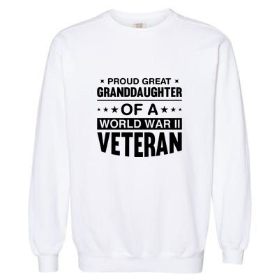 Proud Granddaughter Of A World War II Veteran Garment-Dyed Sweatshirt