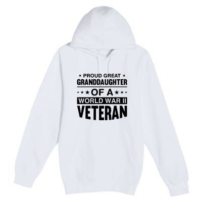 Proud Granddaughter Of A World War II Veteran Premium Pullover Hoodie