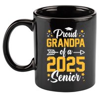 Proud Grandpa Of A 2025 Senior 2025 Class Of 2025 Graduation 11oz C Handle Ceramic Mug