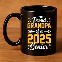Proud Grandpa Of A 2025 Senior 2025 Class Of 2025 Graduation 11oz C Handle Ceramic Mug