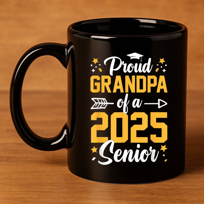 Proud Grandpa Of A 2025 Senior 2025 Class Of 2025 Graduation 11oz C Handle Ceramic Mug