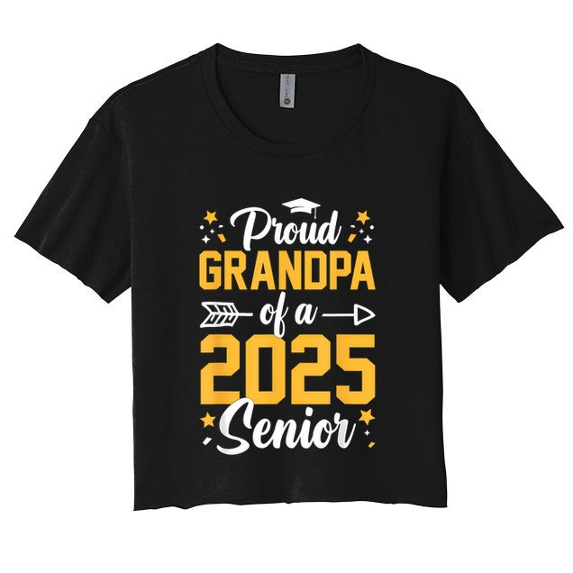 Proud Grandpa Of A 2025 Senior 2025 Class Of 2025 Graduation Women's Crop Top Tee