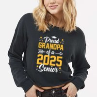 Proud Grandpa Of A 2025 Senior 2025 Class Of 2025 Graduation Cropped Pullover Crew
