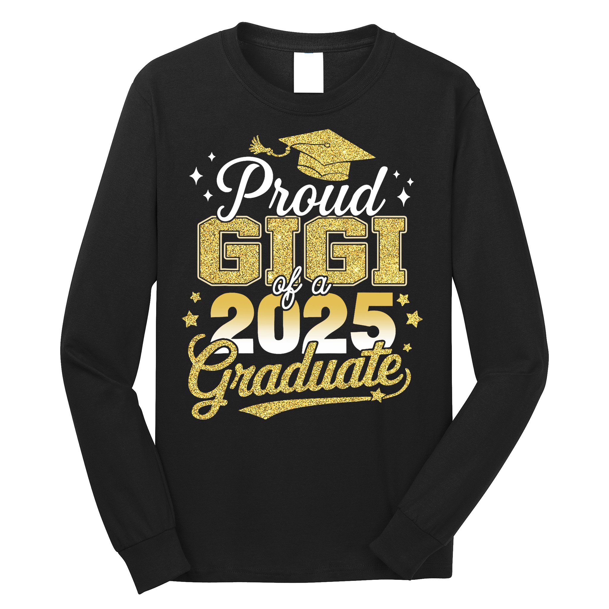 Proud Gigi Of A Class Of 2025 Graduate Senior Graduation  Long Sleeve Shirt