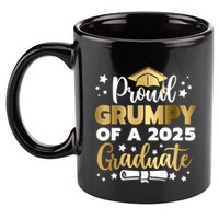 Proud Grumpy Of A 2025 Graduate Grumpy Senior 2025 Great Gift 11oz C Handle Ceramic Mug