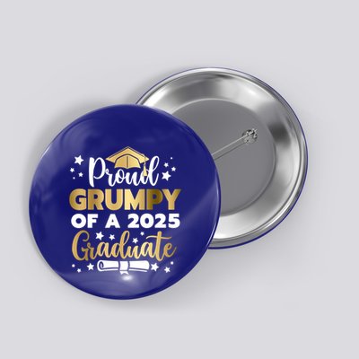 Proud Grumpy Of A 2025 Graduate Grumpy Senior 2025 Great Gift Button