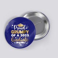 Proud Grumpy Of A 2025 Graduate Grumpy Senior 2025 Great Gift Button