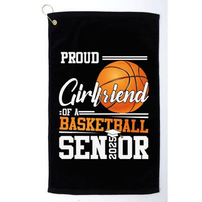Proud Girlfriend Of A 2025 Senior Graduate Basketball Gift Golf Towel