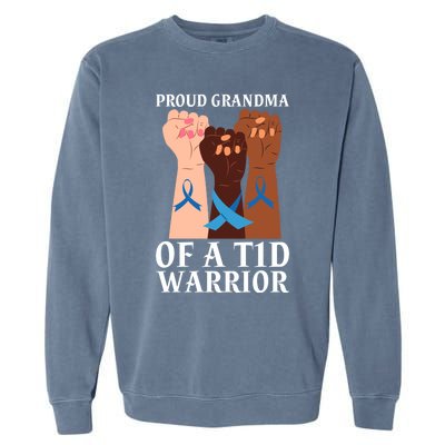 Proud Grandma Of A T1d Warrior Diabetes Awareness Cool Gift Garment-Dyed Sweatshirt