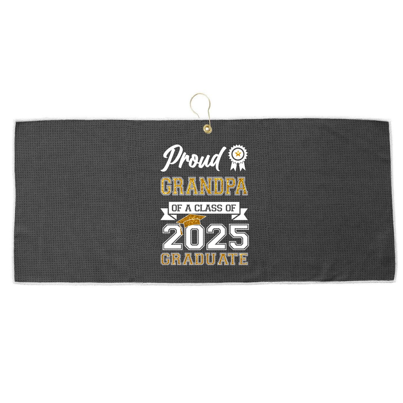 Proud Grandpa Of A Class Of 2025 Graduate Large Microfiber Waffle Golf Towel