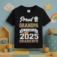 Proud Grandpa Of A Class Of 2025 Graduate Toddler T-Shirt