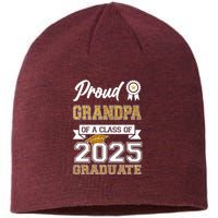 Proud Grandpa Of A Class Of 2025 Graduate Sustainable Beanie