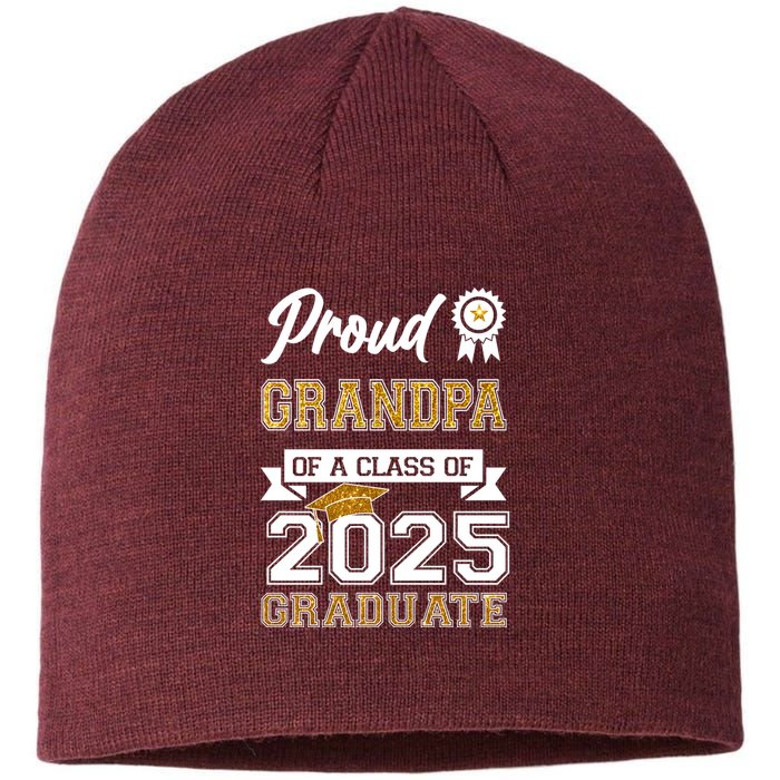 Proud Grandpa Of A Class Of 2025 Graduate Sustainable Beanie