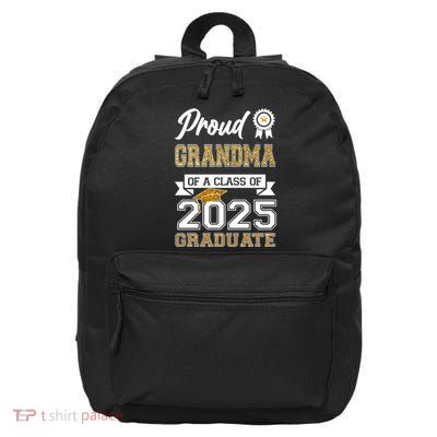 Proud Grandma Of A Class Of 2025 Graduate 16 in Basic Backpack
