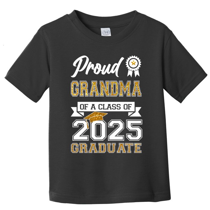 Proud Grandma Of A Class Of 2025 Graduate Toddler T-Shirt