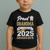 Proud Grandma Of A Class Of 2025 Graduate Toddler T-Shirt