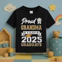 Proud Grandma Of A Class Of 2025 Graduate Toddler T-Shirt