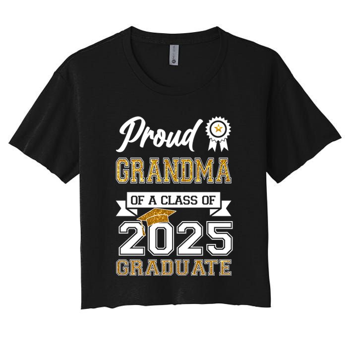 Proud Grandma Of A Class Of 2025 Graduate Women's Crop Top Tee