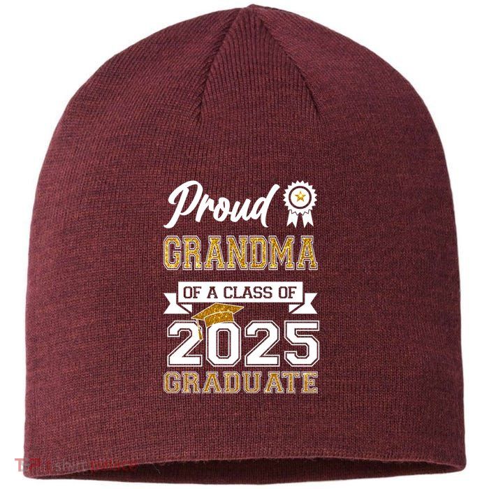 Proud Grandma Of A Class Of 2025 Graduate Sustainable Beanie