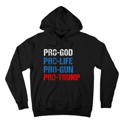 Pro God Pro Life Pro Gun Pro Trump Patriotic Hoodie