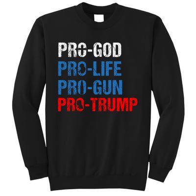 Pro God Pro Life Pro Gun Pro Trump Patriotic Sweatshirt