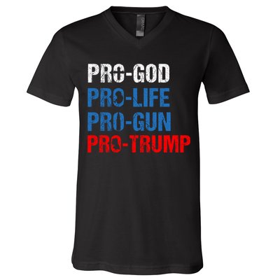 Pro God Pro Life Pro Gun Pro Trump Patriotic V-Neck T-Shirt