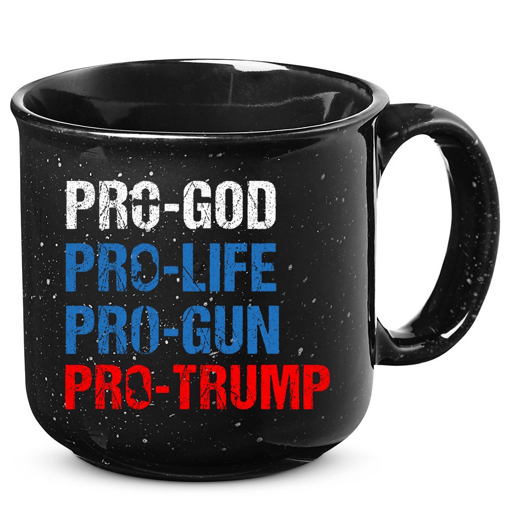 Pro God Pro Life Pro Gun Pro Trump Patriotic 15oz Campfire Ceramic Mug