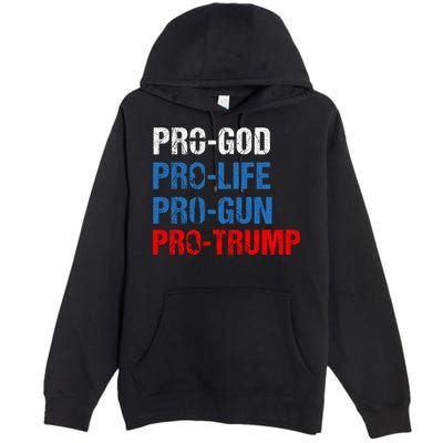 Pro God Pro Life Pro Gun Pro Trump Patriotic Premium Pullover Hoodie
