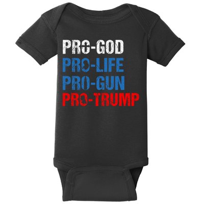 Pro God Pro Life Pro Gun Pro Trump Patriotic Baby Bodysuit
