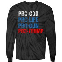 Pro God Pro Life Pro Gun Pro Trump Patriotic Tie-Dye Long Sleeve Shirt