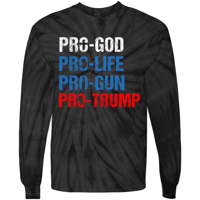 Pro God Pro Life Pro Gun Pro Trump Patriotic Tie-Dye Long Sleeve Shirt