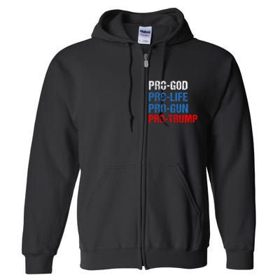 Pro God Pro Life Pro Gun Pro Trump Patriotic Full Zip Hoodie