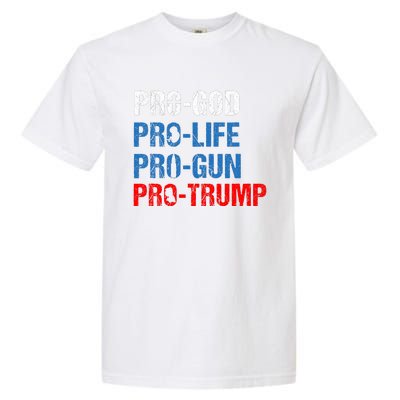 Pro God Pro Life Pro Gun Pro Trump Patriotic Garment-Dyed Heavyweight T-Shirt