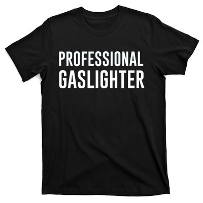 Proud Gaslighter T-Shirt