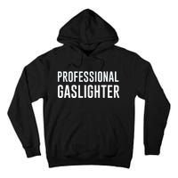 Proud Gaslighter Tall Hoodie