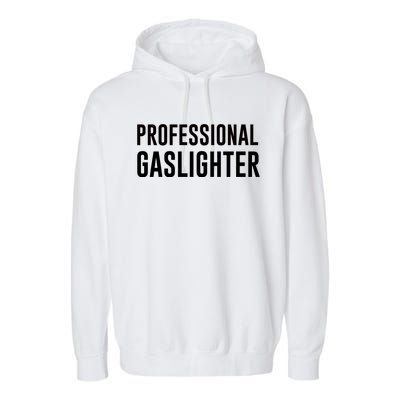 Proud Gaslighter Garment-Dyed Fleece Hoodie