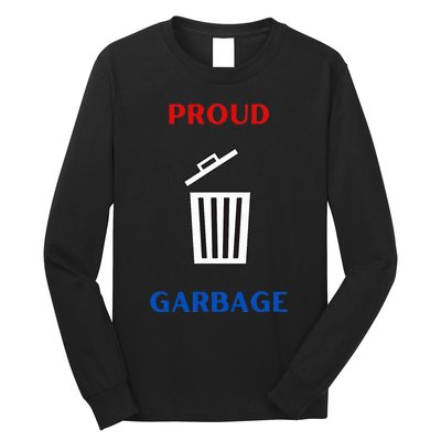 Proud Garbage Long Sleeve Shirt